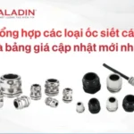Tổng hợp các loại ốc siết cáp và bảng giá cập nhật mới nhất 2025