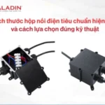 Kích thước hộp nối điện tiêu chuẩn hiện nay và cách lựa chọn đúng kỹ thuật